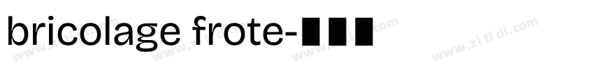 bricolage frote字体转换